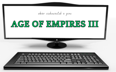 10 ciekawostek o grze Age of Empires III