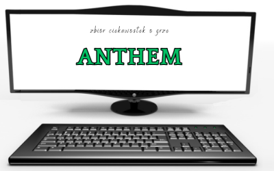 10 ciekawostek o grze Anthem
