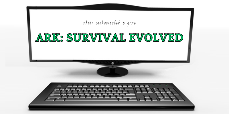ARK: Survival Evolved