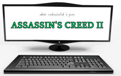 10 ciekawostek o grze Assassin’s Creed II