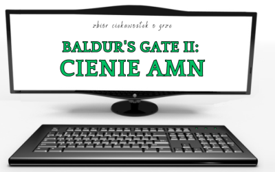 14 ciekawostek o grze Baldur’s Gate II: Cienie Amn