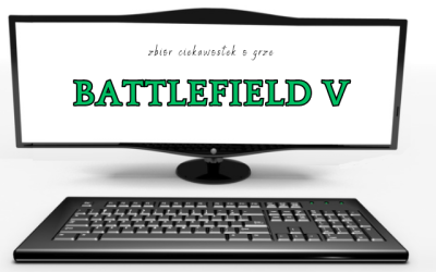 10 ciekawostek o grze Battlefield V