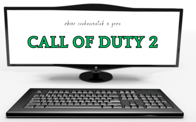 10 ciekawostek o grze Call of Duty 2