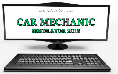 13 ciekawostek o grze Car Mechanic Simulator 2018