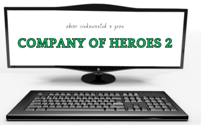 10 ciekawostek o grze Company of Heroes 2