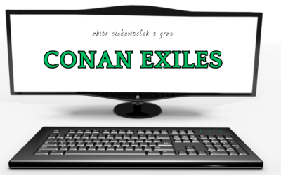 10 ciekawostek o grze Conan Exiles