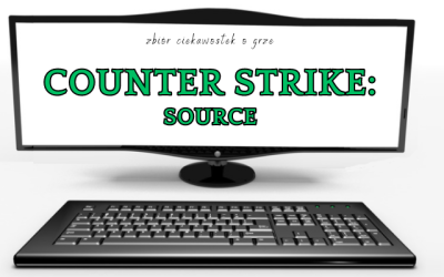 10 ciekawostek o grze Counter-Strike: Source