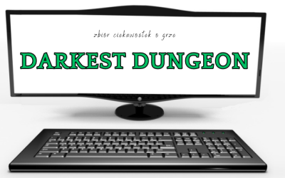 10 ciekawostek o grze Darkest Dungeon
