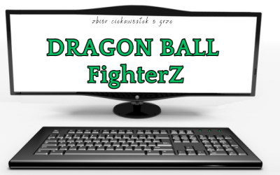 Dragon Ball FighterZ ciekawostki