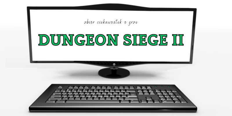 Dungeon Siege II ciekawostki