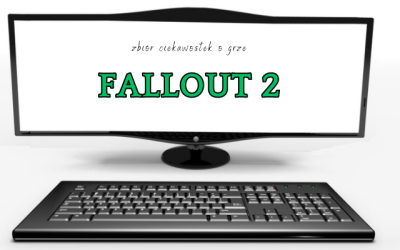 Fallout 2 ciekawostki