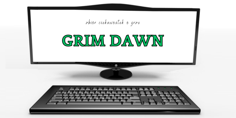 Grim Dawn ciekawostki