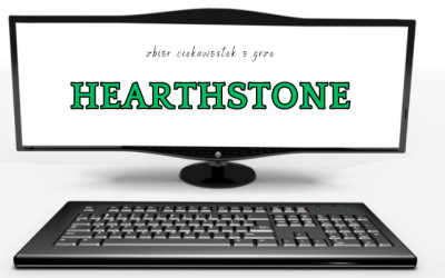 10 ciekawostek o grze Hearthstone