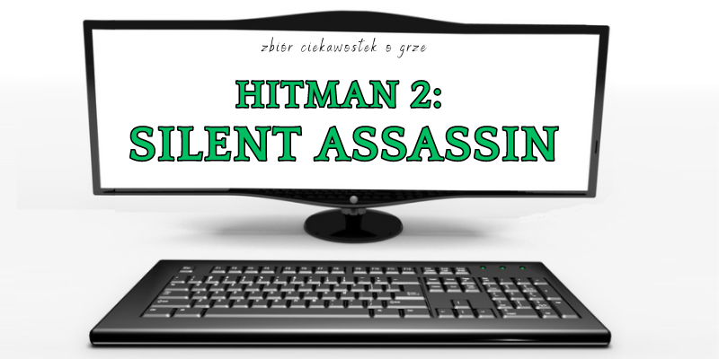 Hitman 2: Silent Assassin ciekawostki