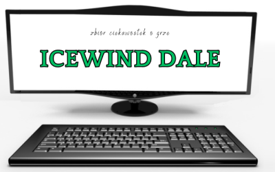 10 ciekawostek o grze Icewind Dale