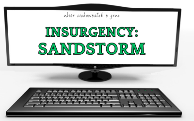 13 ciekawostek o grze Insurgency: Sandstorm