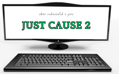 10 ciekawostek o grze Just Cause 2