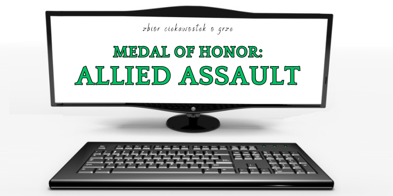 Medal of Honor: Allied Assault ciekawostki