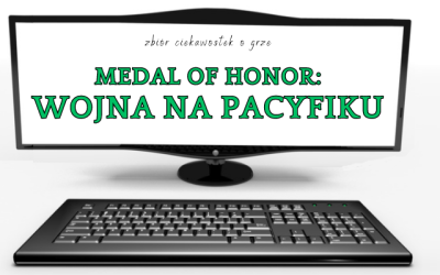 Medal of Honor: Wojna na Pacyfiku ciekawostki