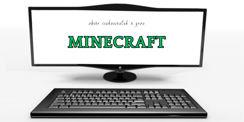 Minecraft ciekawostki