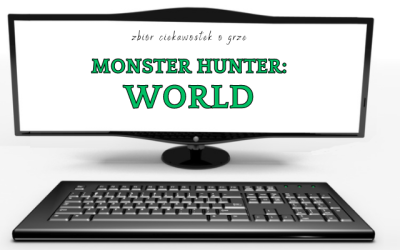 10 ciekawostek o grze Monster Hunter: World