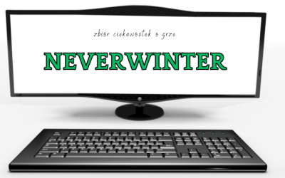 10 ciekawostek o grze Neverwinter