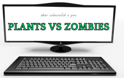7 ciekawostek o grze Plants vs Zombies