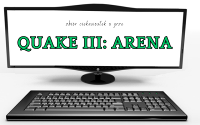 10 ciekawostek o grze Quake III: Arena