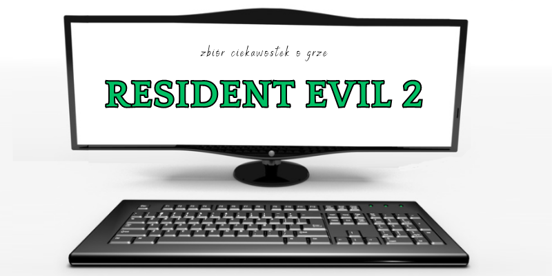 Resident Evil 2 ciekawostki