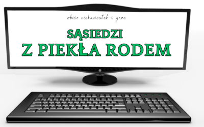 10 ciekawostek o grze Sąsiedzi z Piekła Rodem