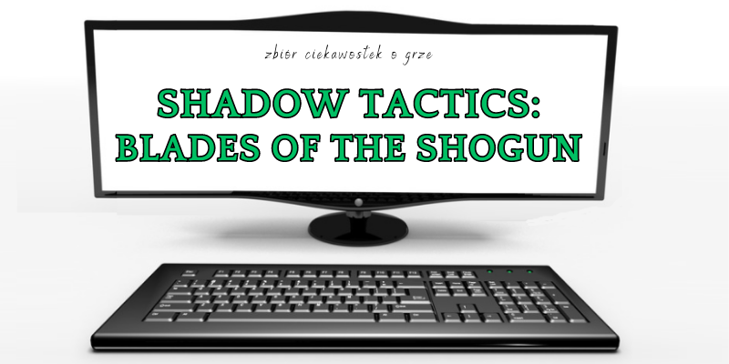 Shadow Tactics: Blades of the Shogun