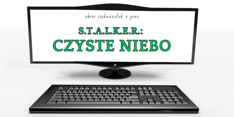 S.T.A.L.K.E.R.: Czyste Niebo