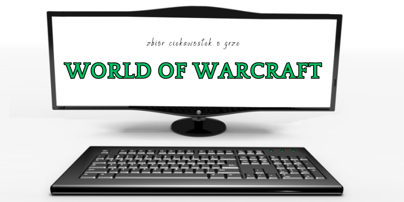 World of Warcraft ciekawostki