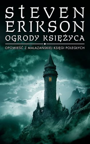 „Malazańska Księga Poległych” Ogrody Księżyca