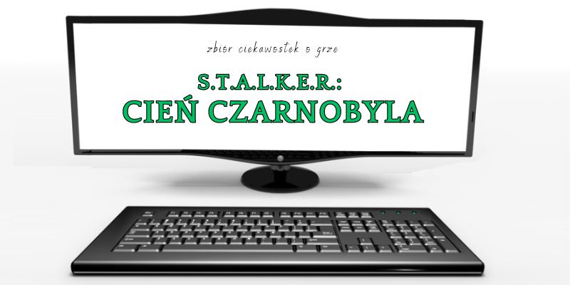 S.T.A.L.K.E.R.: Cień Czarnobyla
