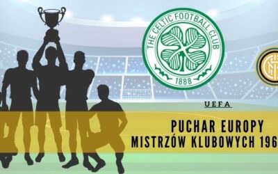 6 ciekawostek o Pucharze Europy Mistrzów Klubowych 1966/67