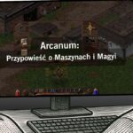 Arcanum: Przypowieść o Maszynach i Magyi